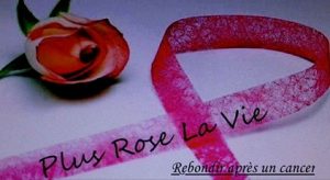 plus rose la vie cancer